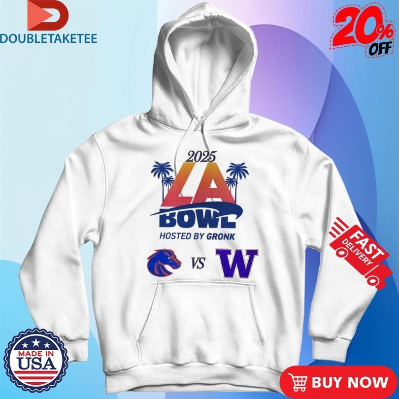 Bucked Up La Bowl Hosted By Gronk Washington Huskies Vs Boise State Broncos Matchup On December 13 2025 Shirts