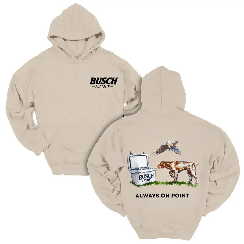 Busch Light Always On Point T-shirt Busch Dog Shirt 2 Side Tee Sweatshirt Hoodie | TeeBloomCo.com