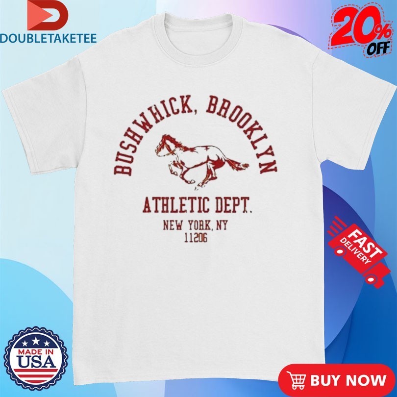 Bushwick Brooklyn Athletic Dept New York 11206 Shirts