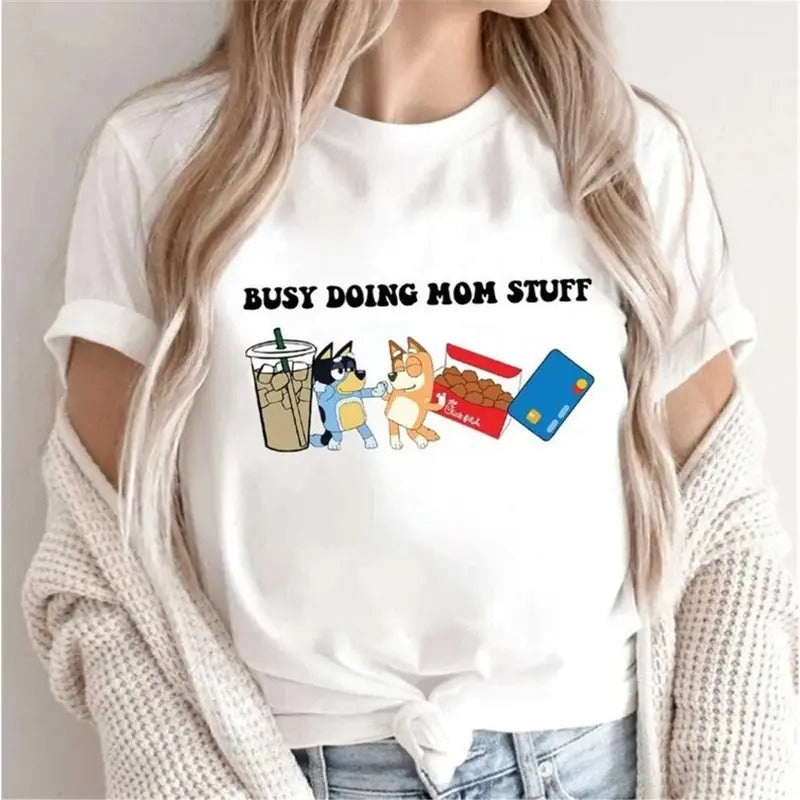 Busy Doing Mom Stuff Bluey Shirt, Heeler Inspired, Busy Doin, Inspire Uplift Streetwear Hoodie, Sweatshirt | TeeBloomCo.com