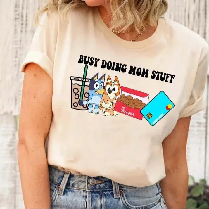 Busy Doing Mom Stuff Shirt, Chick Fil Shirt, Bluey Sweatshirt, Gift Mom Hoodie | TeeBloomCo.com