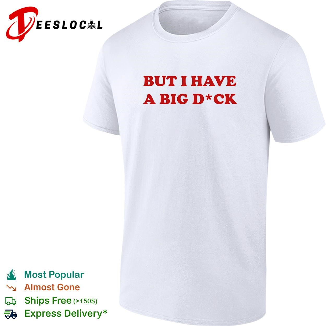 But I have a big dick red text shirt