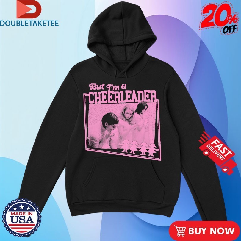 But I’m A Cheerleader Shirts