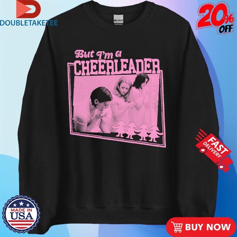 But I’m A Cheerleader Shirts