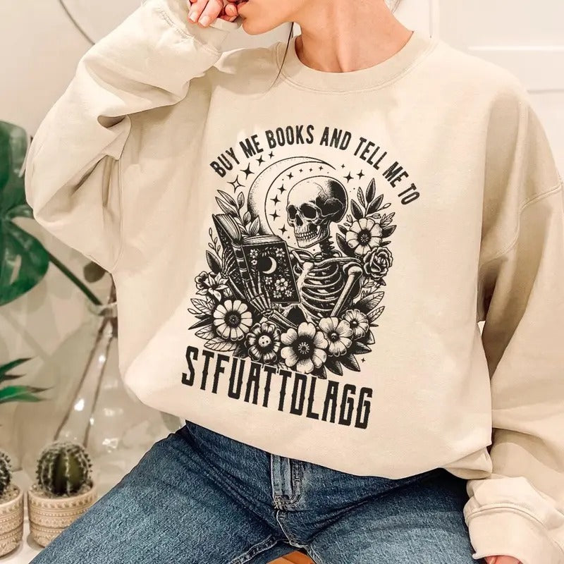 Buy Me Books And Tell Me To STFUATTDLAGG Sweatshirt, Book Lover Librarian Gift, Funny Skeleton Book Hoodie, Dark Academia...