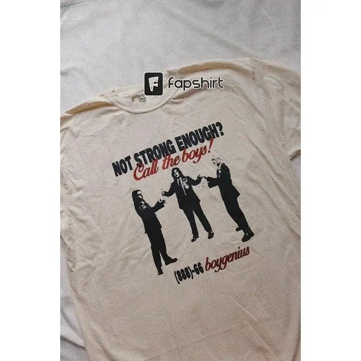 Call Boygenius Not Strong Enough T-Shirt Hoodie, Sweatshirt | TeeBloomCo.com