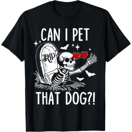 Can I Pet That Dog Skeleton Funny Dog Lover T-Shirt Made in USA Hoodie, Sweatshirt | TeeBloomCo.com