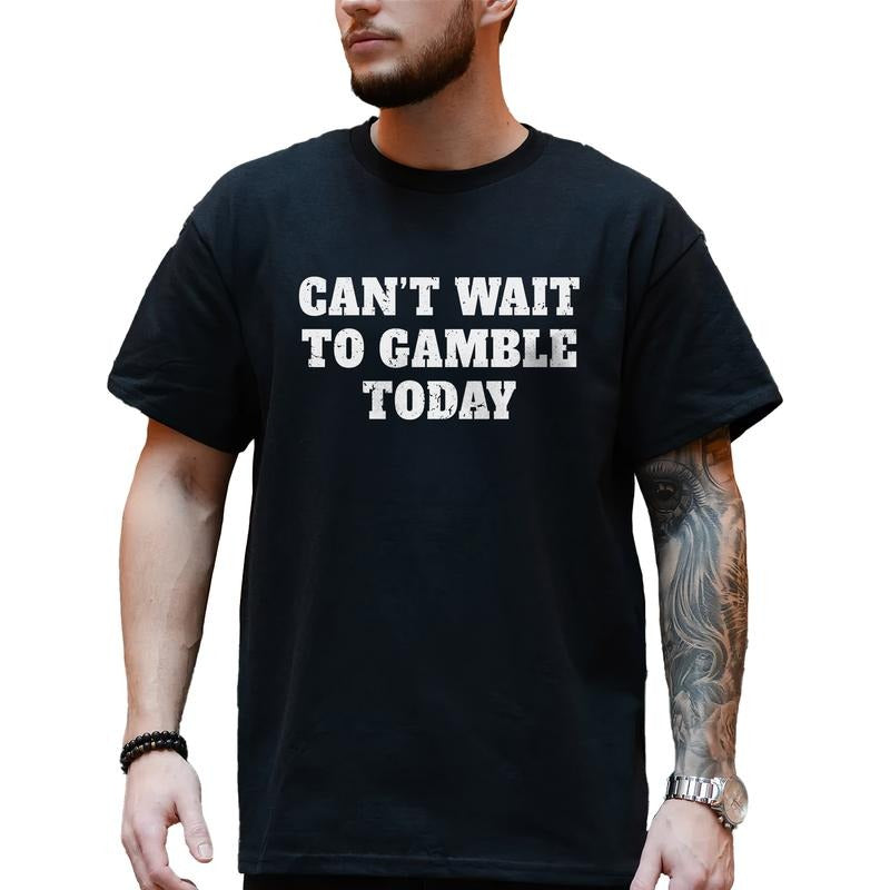 Can't Wait to Gamble Today Shirt for Men, Funny Gambling T-shirt, Retro Gamble Graphic Tees, Birthday Gifts for Daddy...