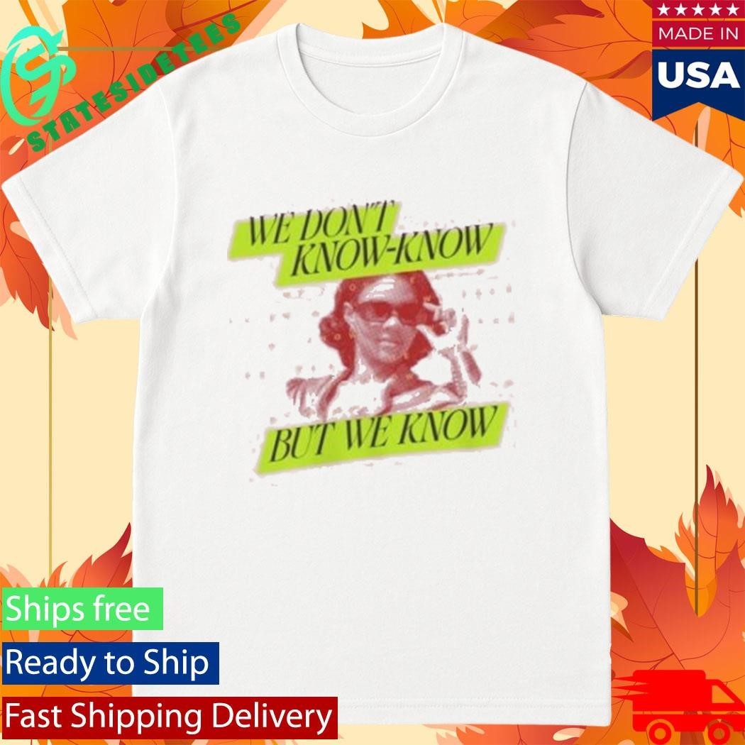Candace Owens We Don’t Know Know But We Know Shirt