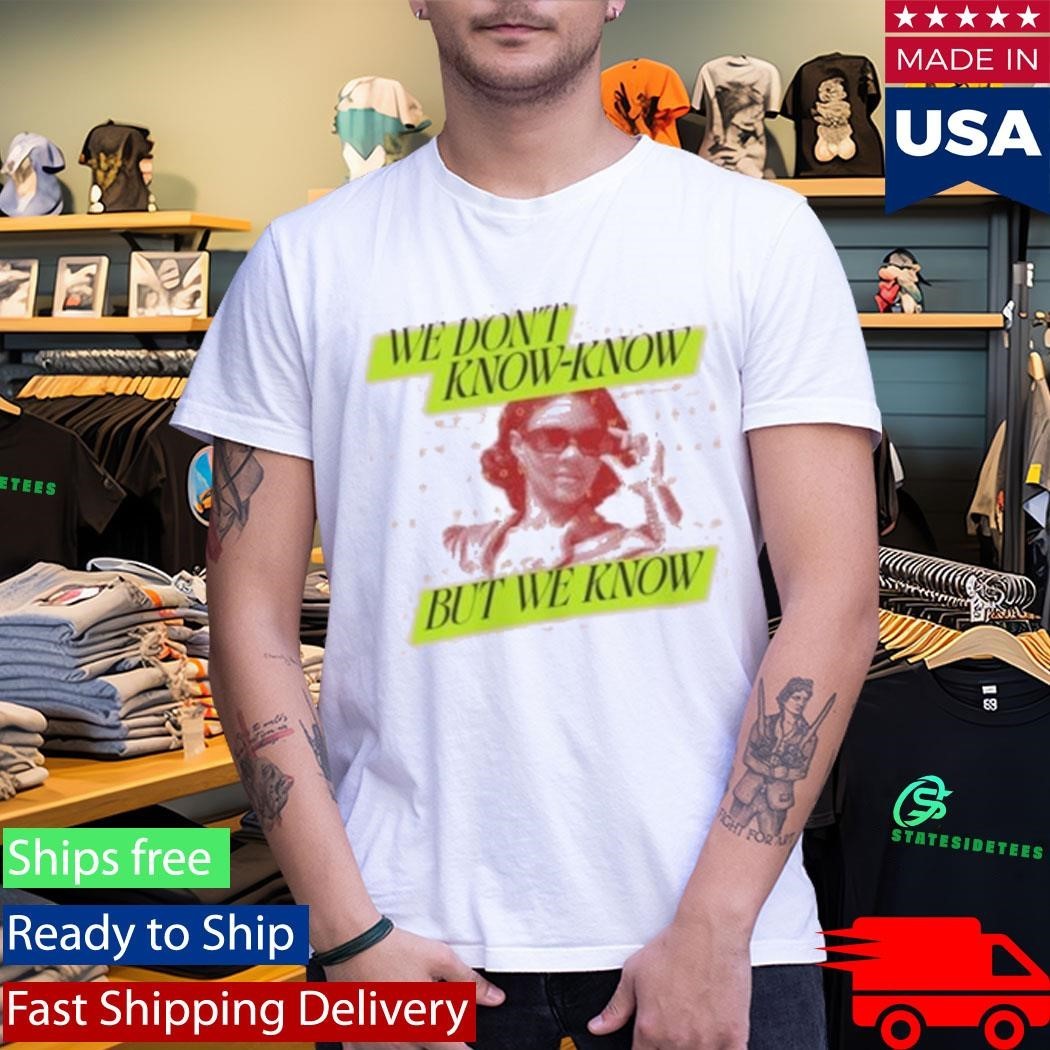 Candace Owens We Don’t Know Know But We Know Shirt