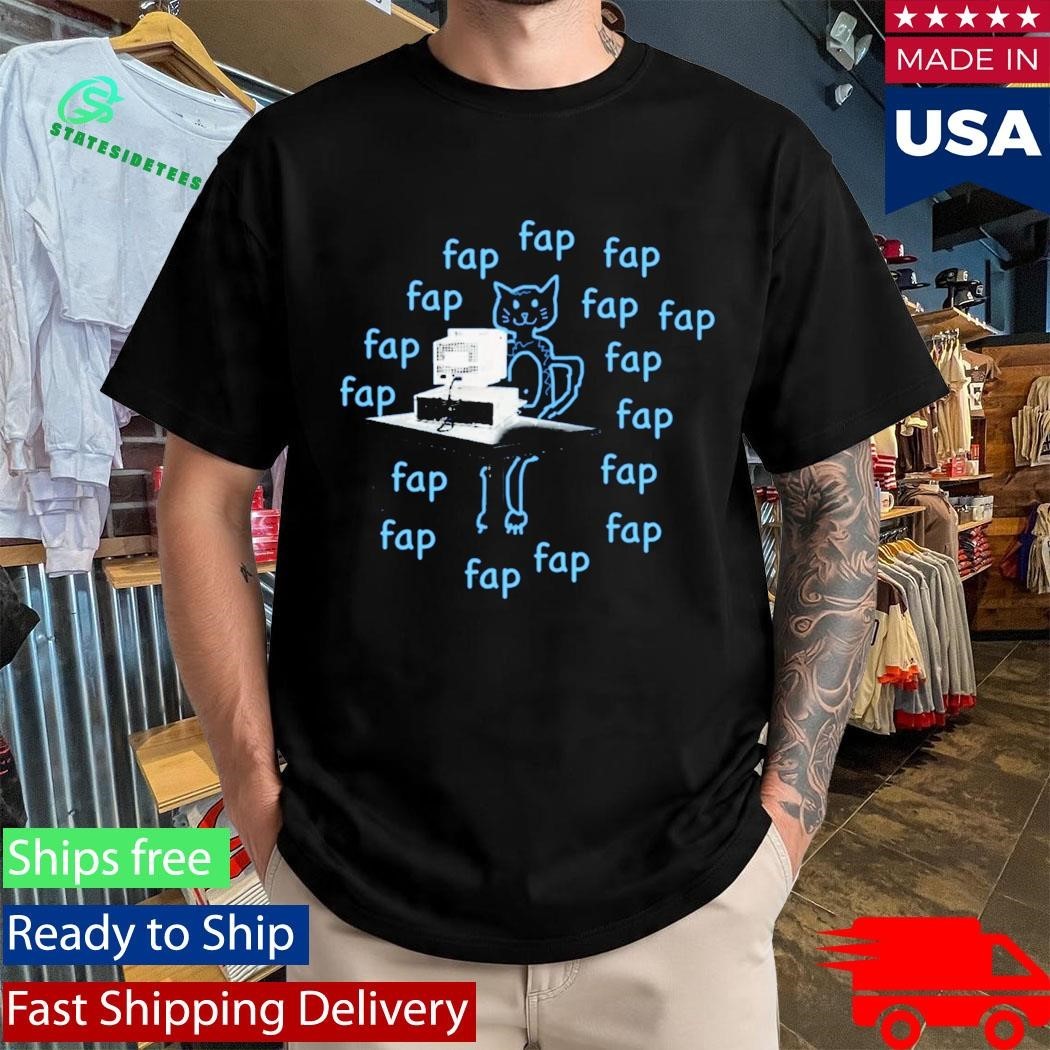 Cat Fap Fap Fap Shirt