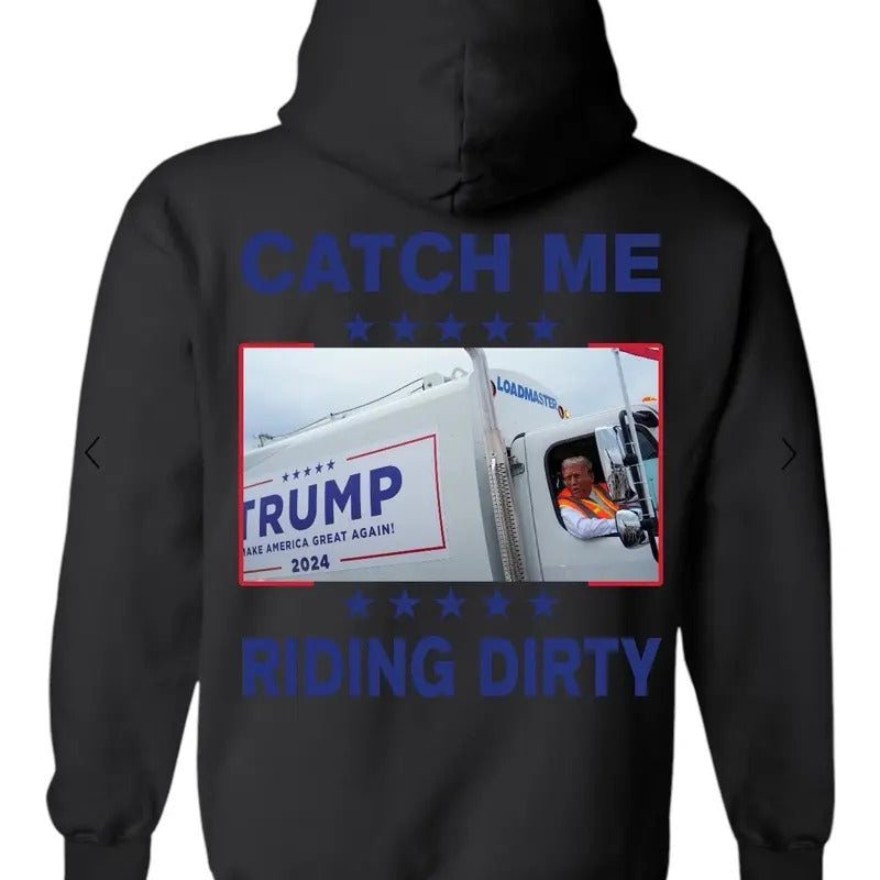 Catch Me Riding Dirty Hooded Sweatshirt! T-Shirts, Hoodie | TeeBloomCo.com