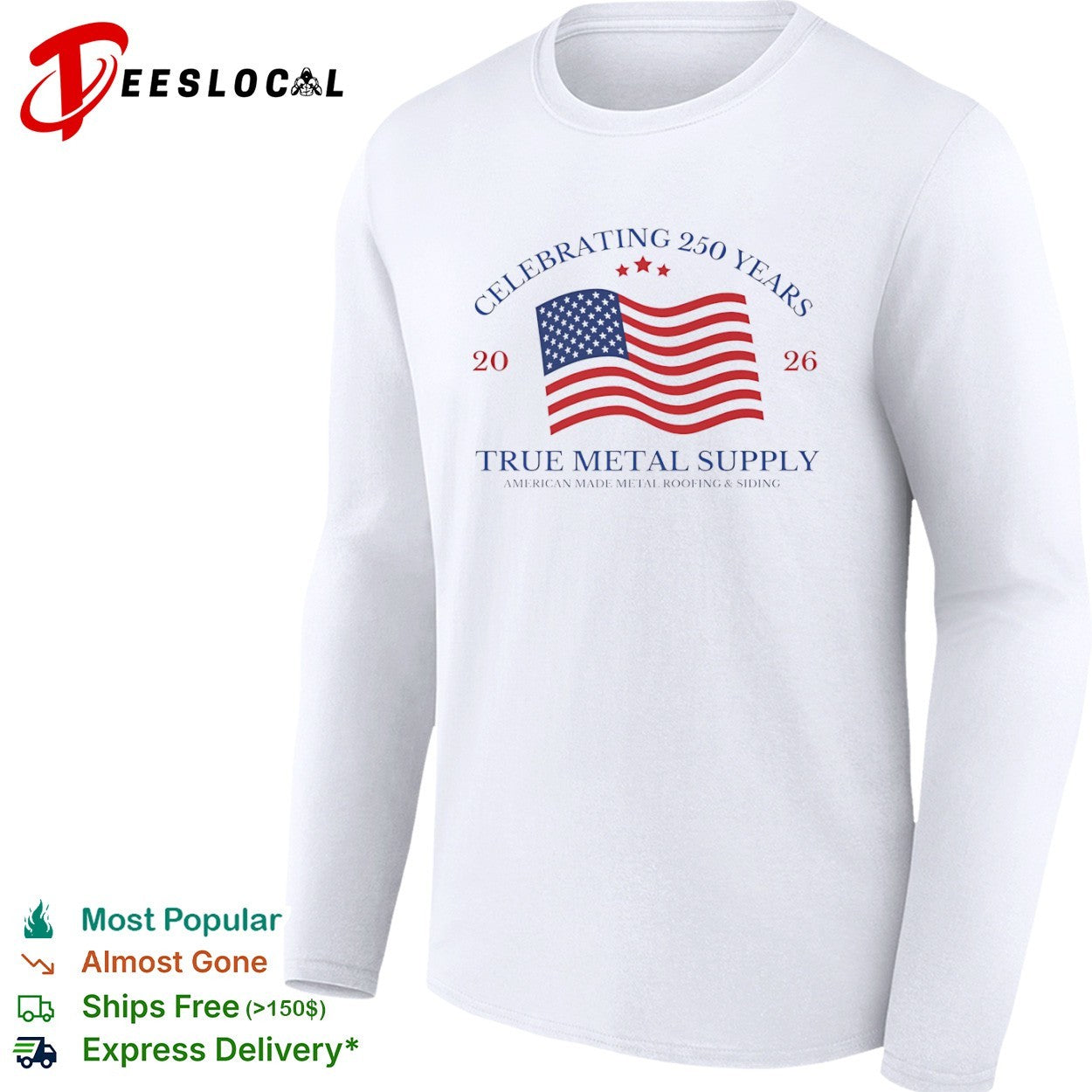 Celebrating 250 Years 2026 True Metal Supply American Made Metal Roofing Siding shirt