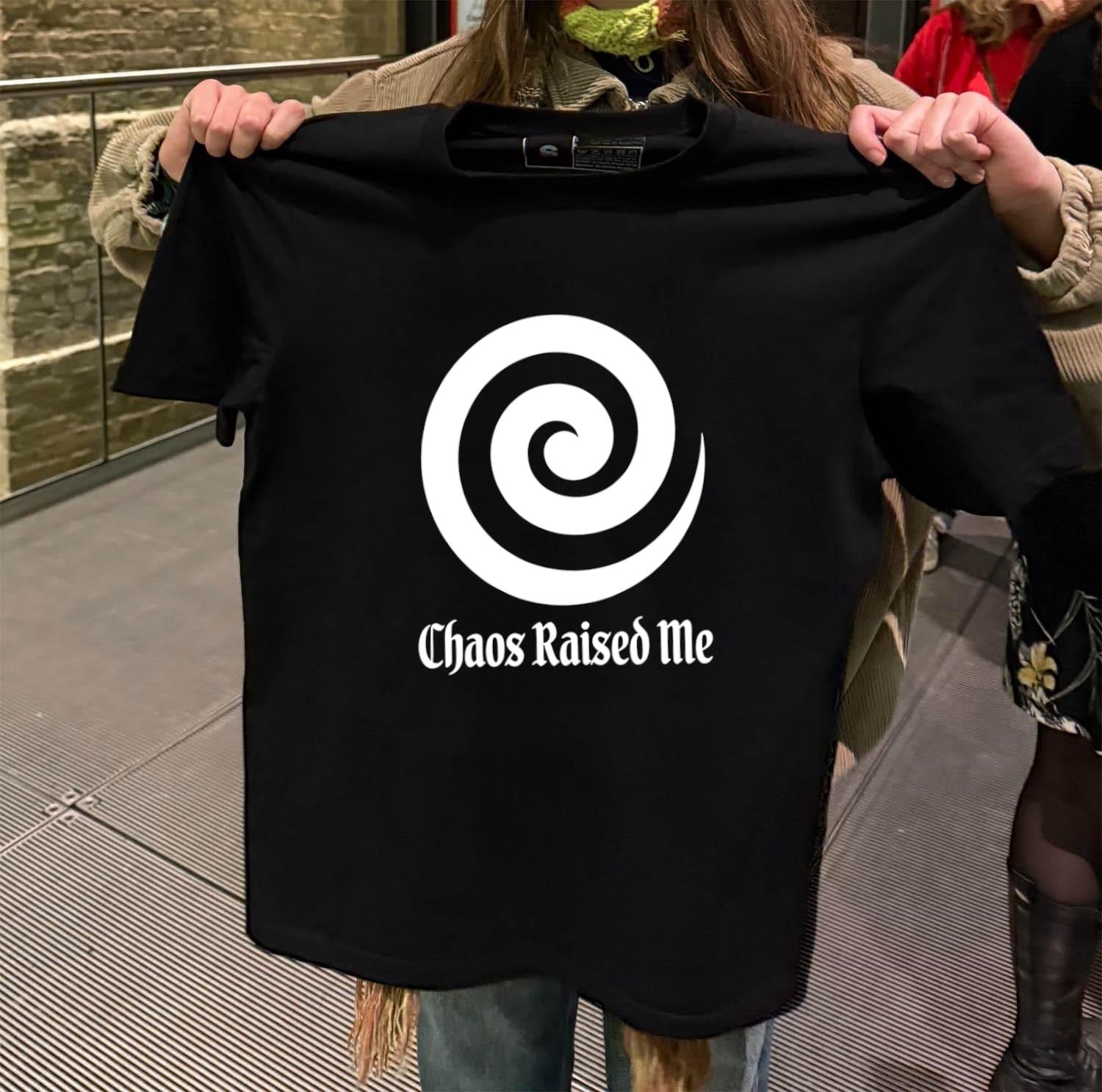 Chaos Raised Me shirt