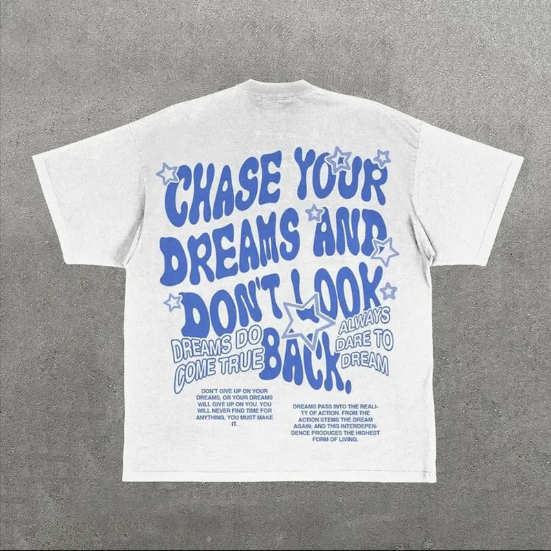 Chase Your Dreams And Don't Look Back Letters Print Short Sleeve T-Shirt Hoodie, Sweatshirt | TeeBloomCo.com