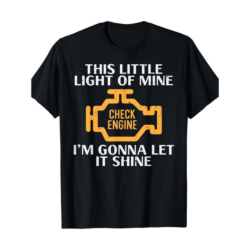 Check engine light shining fun car mechanic garage men's T-shirt Made in USA Hoodie, Sweatshirt | TeeBloomCo.com