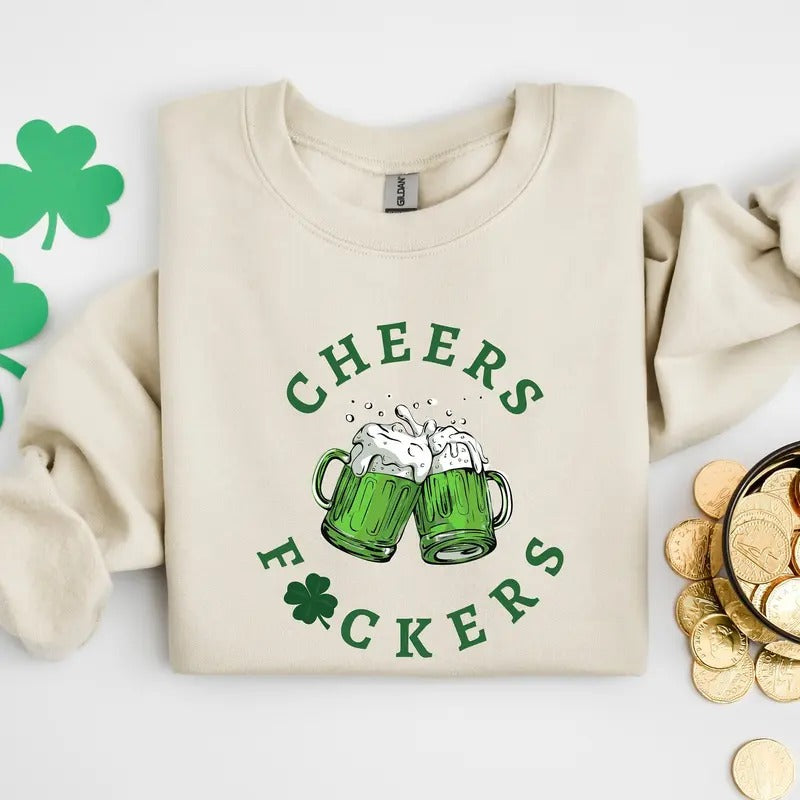 Cheers Fuckers Sweatshirt, St. Patrick's Day 2025 Sweater, Lucky Tee, Paddy's Day Shirt, Irish Gifts, Shamrock Tee,Gift...