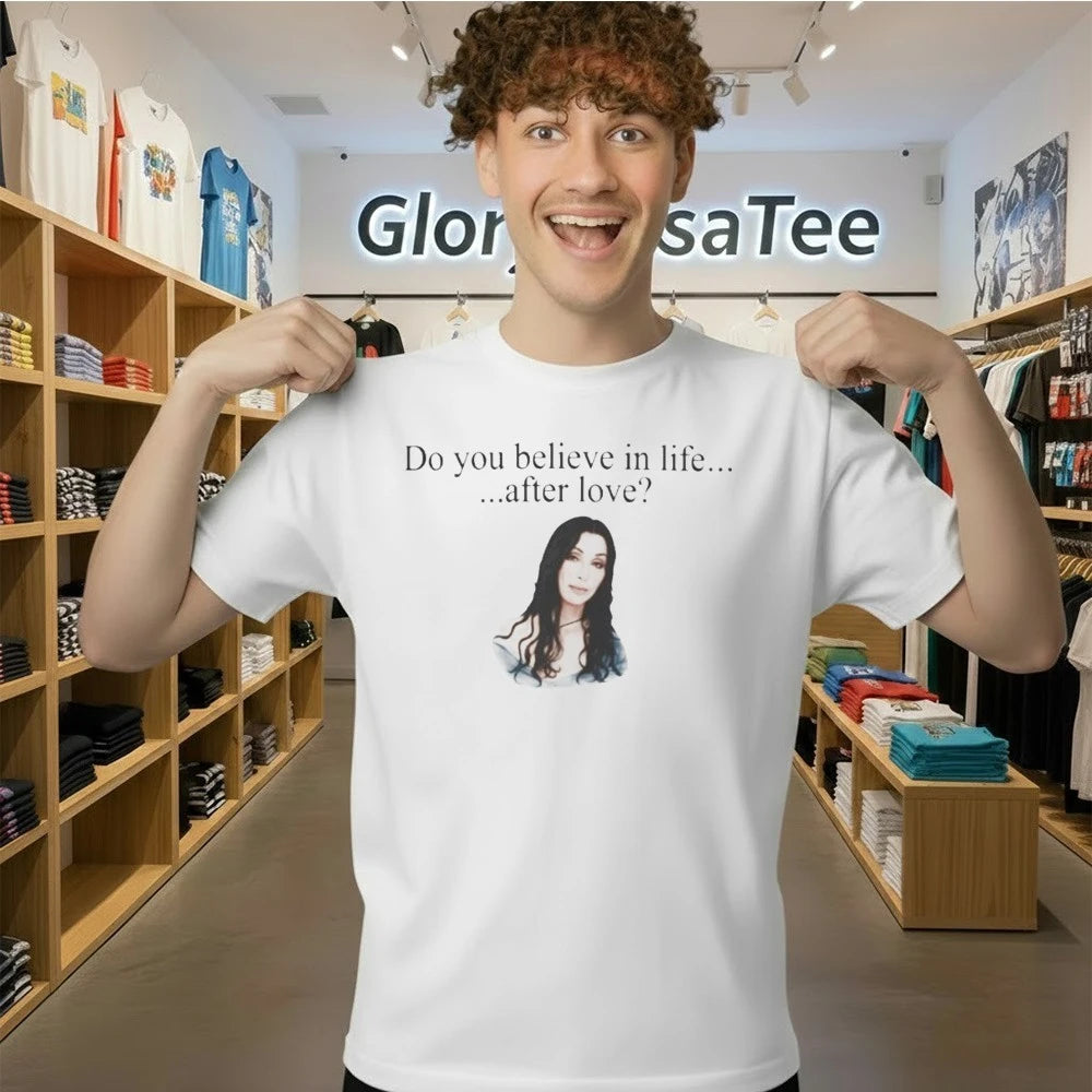 Cher Do You Believe In Life After Love Shirt
