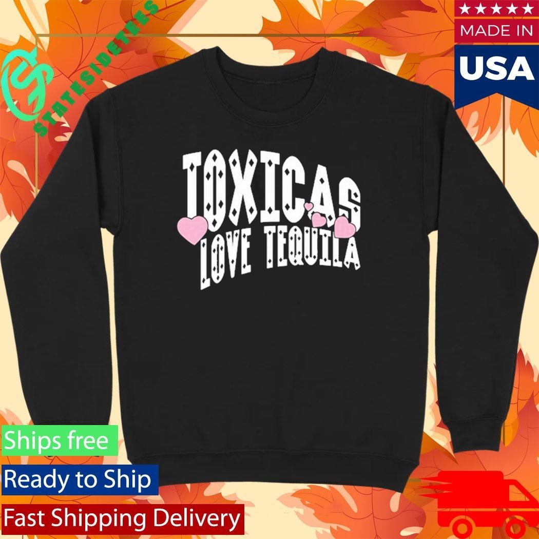 Chicos Toxicos Toxicas Heart Tequila Shirt