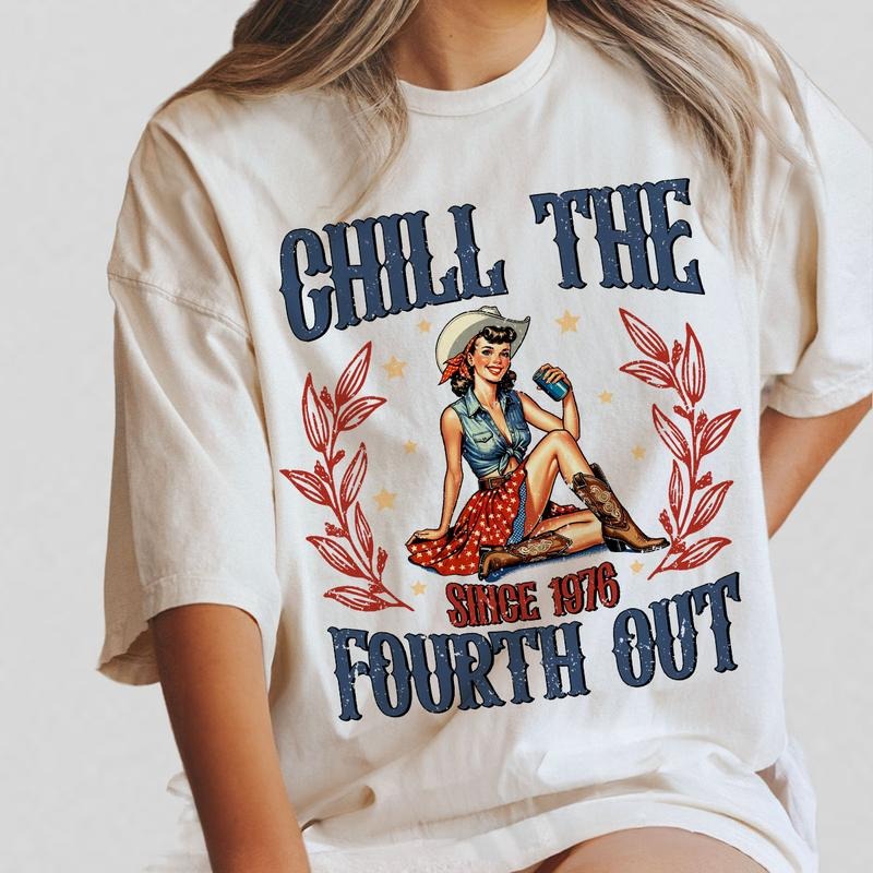 Chill The Fourth Out Shirt, 4th Of July T-shirt, Cowgirl T-shirt, Shirt For Women, America Girly Shirt, Since 1776...