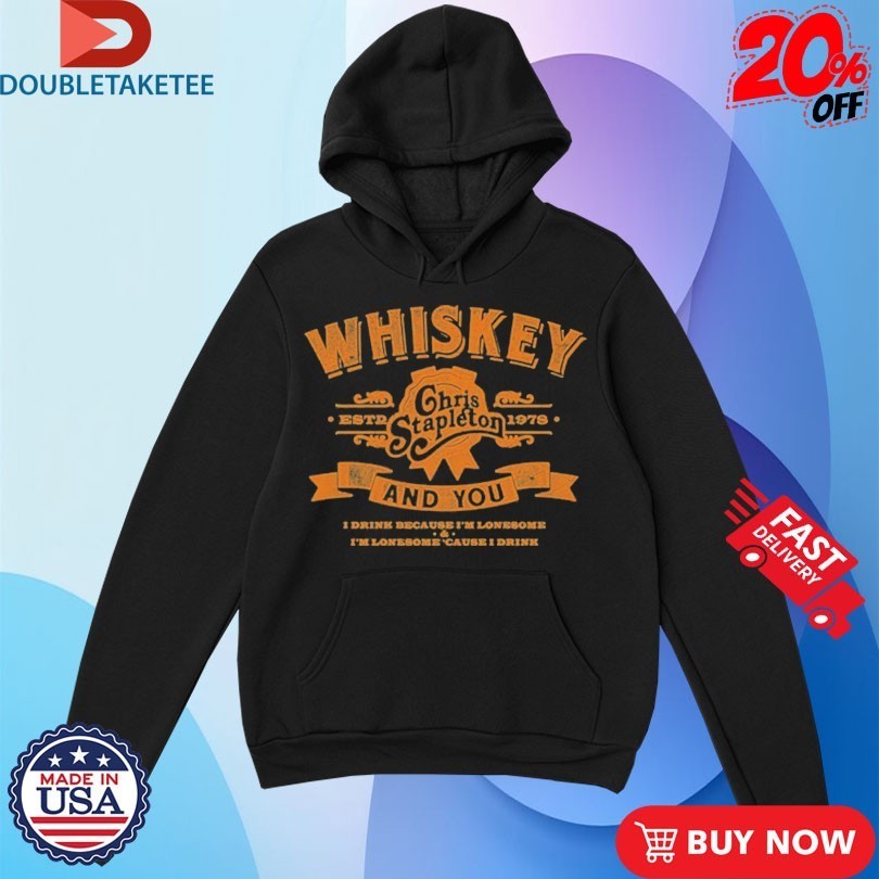 Chris Stapleton The Whiskey & You Est 1978 Shirts