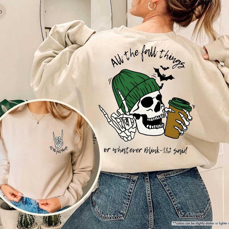Christian Fall Skeleton Sweatshirt 2 Sided, All The Fall Things Or Whatever Bl1nk 1.82 Said, Fall Skeleton Hoodie, Coffee...