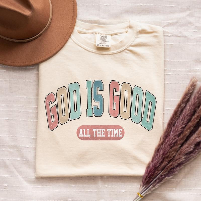 Christian Shirt - God Is Good All The Time Shirt - Womens Christian Religious Tee Hoodie, Sweatshirt | TeeBloomCo.com