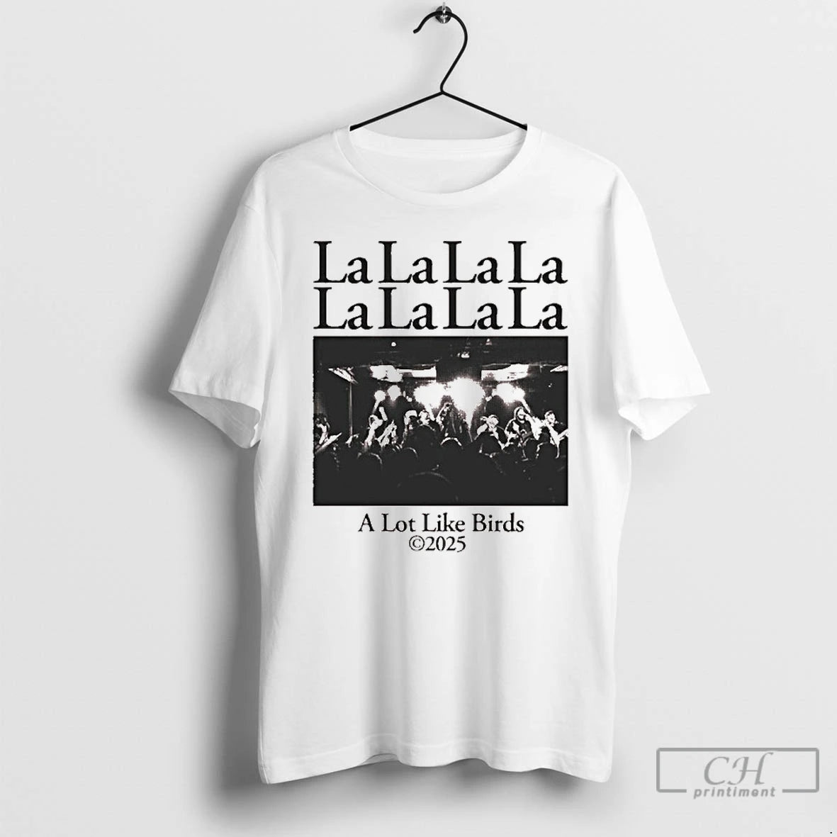 Classic A Lot Like Birds Lalalala T-Shirts, Hoodie, Sweatshirt | TeeBloomCo.com