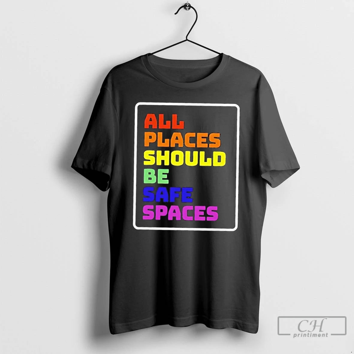 Classic All Places Should Be Safe Spaces Colors T-Shirts, Hoodie, Sweatshirt | TeeBloomCo.com