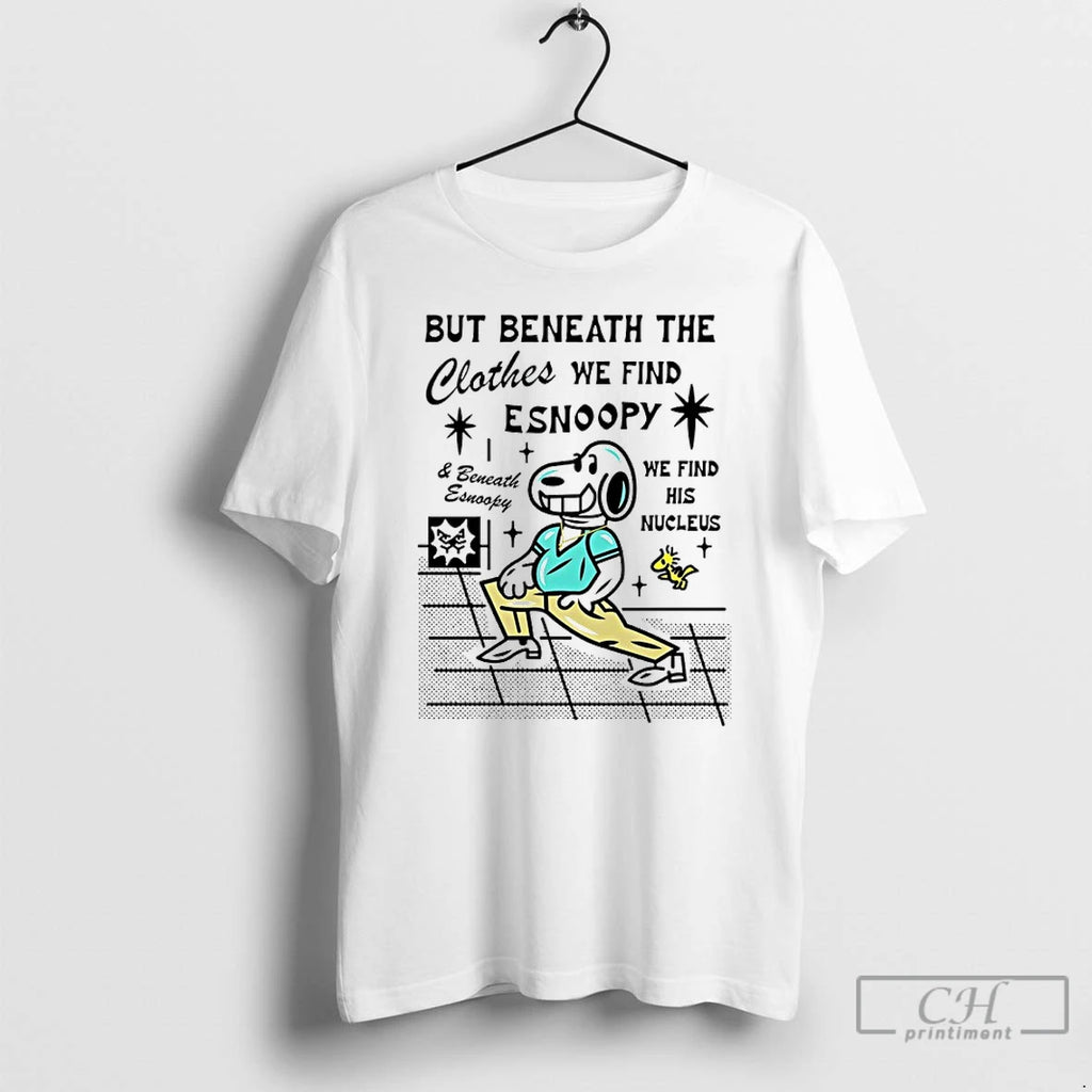 Classic But Beneath The Clothes We Find Esnoopy T-Shirts, Hoodie, Sweatshirt | TeeBloomCo.com
