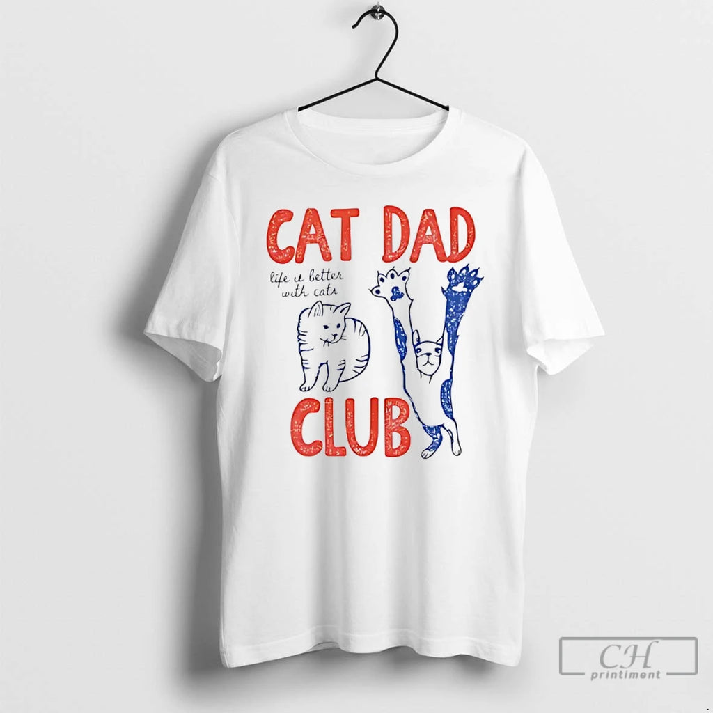 Classic Cat Dad Club Life It Better With Cats T-Shirts, Hoodie, Sweatshirt | TeeBloomCo.com