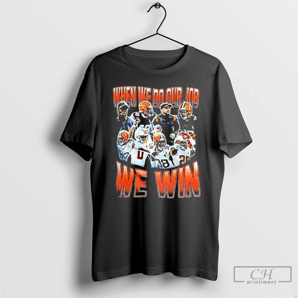 Classic Cleveland Browns When We Do Our Job We Win Player Collage Graphic T Shirts Hoodie, Sweatshirt | TeeBloomCo.com