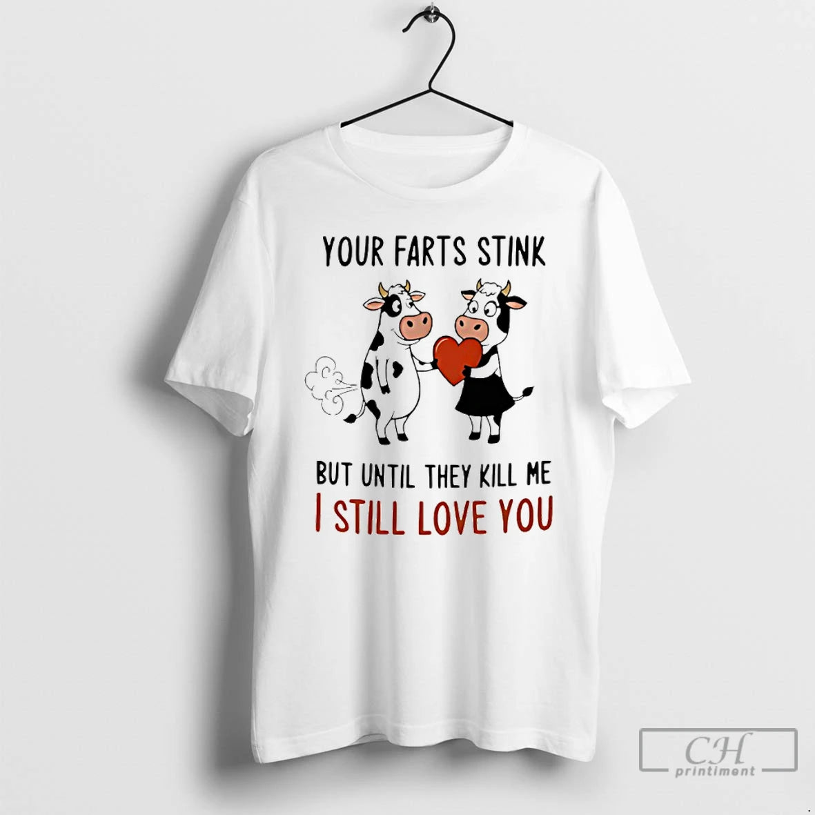 Classic Cow Your Farts Stink But Until They Kill Me I Still Love You T-Shirts, Hoodie, Sweatshirt | TeeBloomCo.com