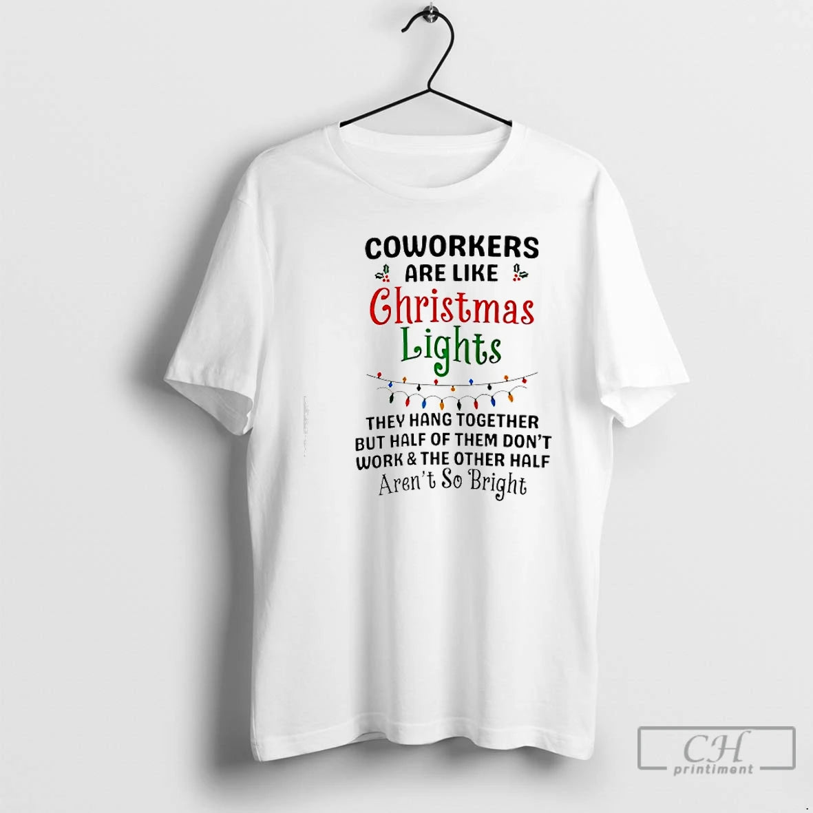 Classic Coworkers Are Like Christmas Lights They Hang Together T-Shirts, Hoodie, Sweatshirt | TeeBloomCo.com
