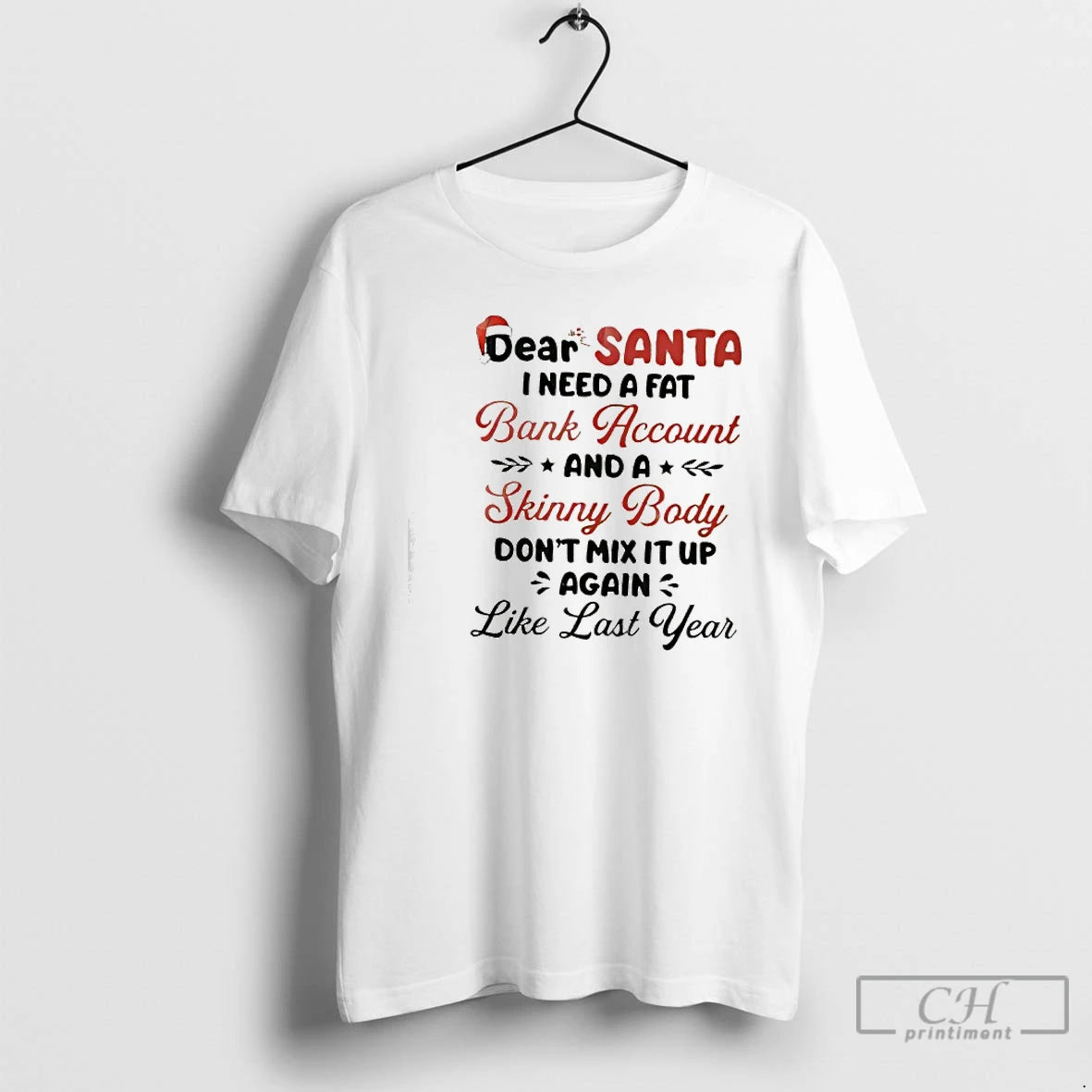 Classic Dear Santa I Need A Fat Bank Account And A Skinny Body Dont Mix T-Shirts, Hoodie, Sweatshirt | TeeBloomCo.com