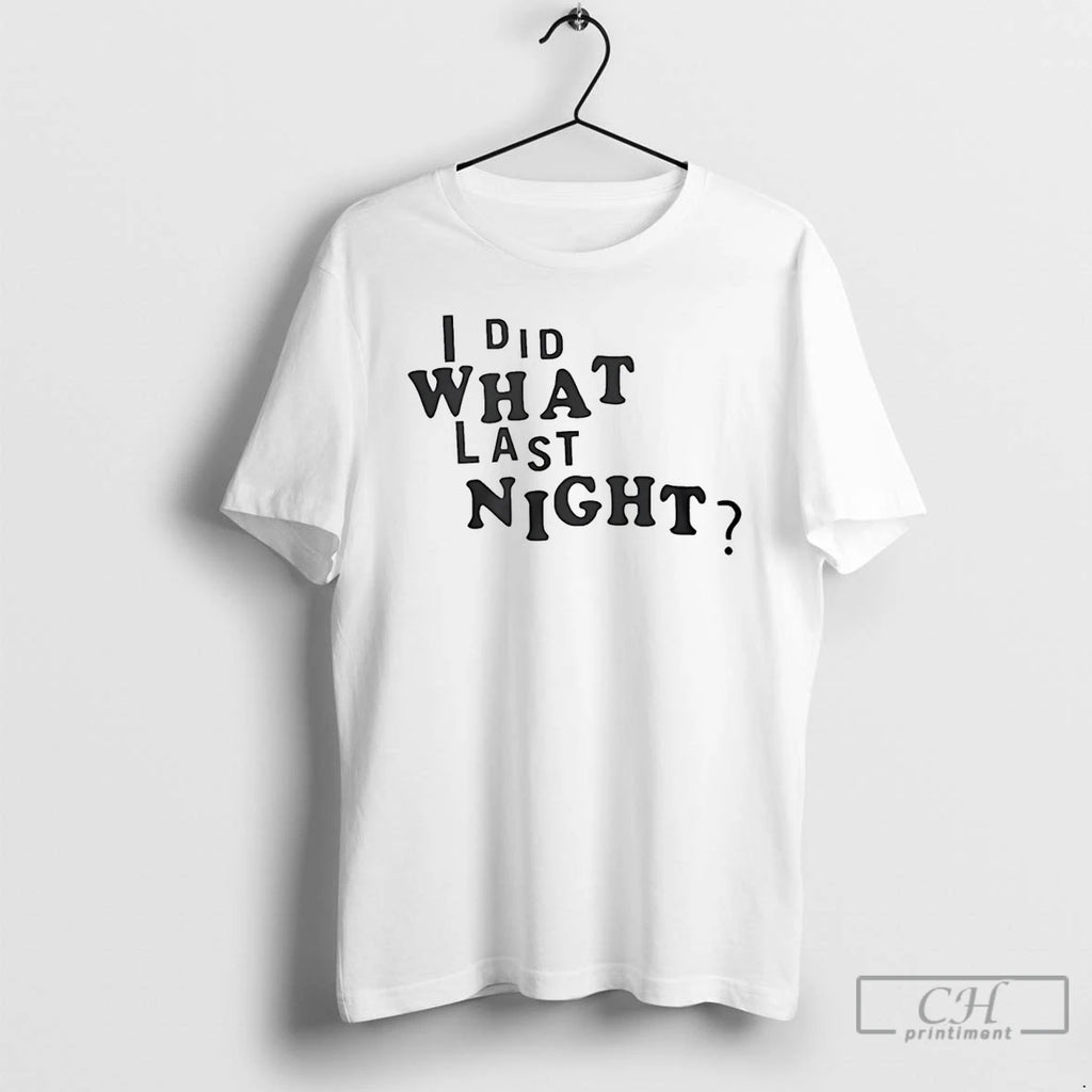 Classic Erl I Did What Last Night Ringer T-Shirts, Hoodie, Sweatshirt | TeeBloomCo.com