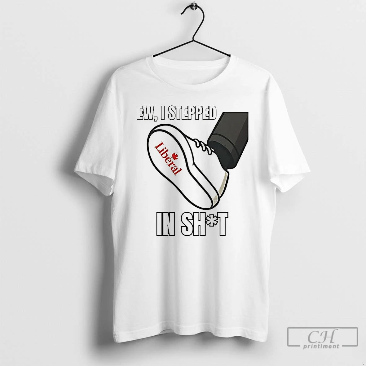 Classic Ew I Stepped In Shit Liberal Party Of Canada T-Shirts, Hoodie, Sweatshirt | TeeBloomCo.com