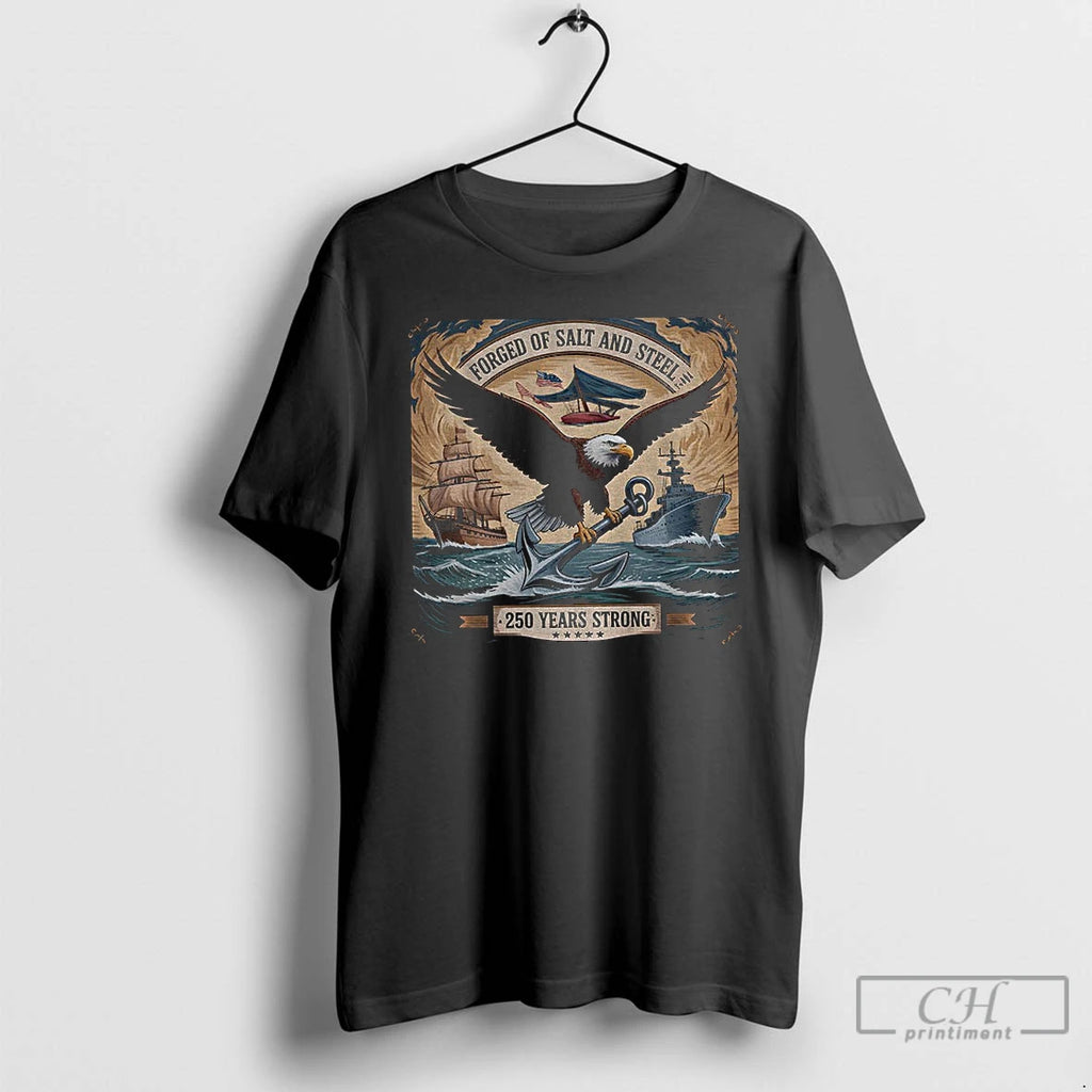 Classic Forged Of Salt And Steel 250 Years Strong Navy Veteran T-Shirts, Hoodie, Sweatshirt | TeeBloomCo.com