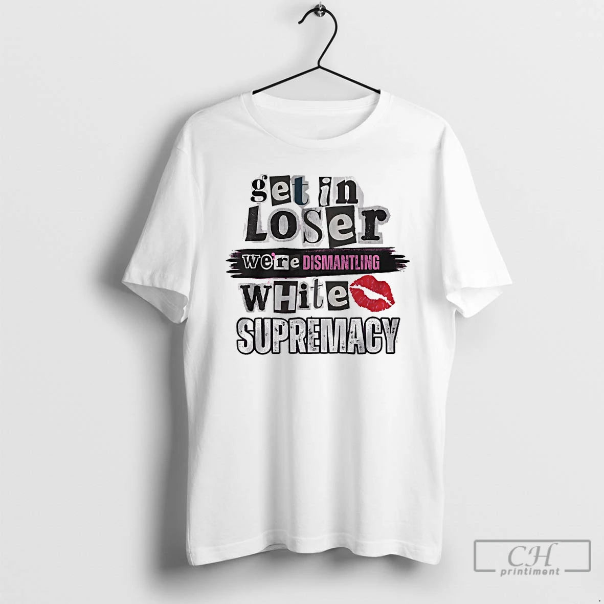Classic Get Loser Were Dismantling White Supremacy T-Shirts, Hoodie, Sweatshirt | TeeBloomCo.com