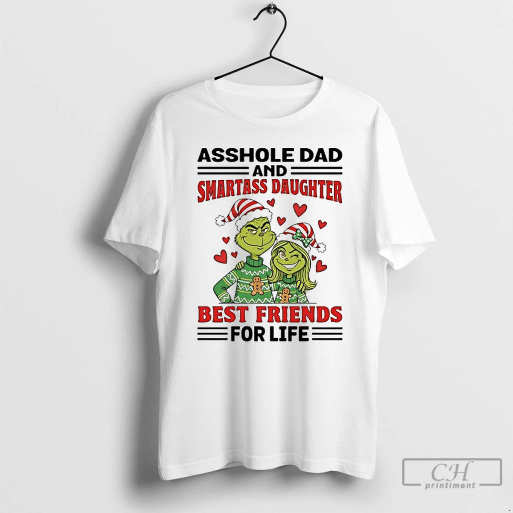 Classic Grinch Asshole Dad Smartass Daughter Best Friends For Life Christmas 2025 T Shirts Sweater Hoodie, Sweatshirt