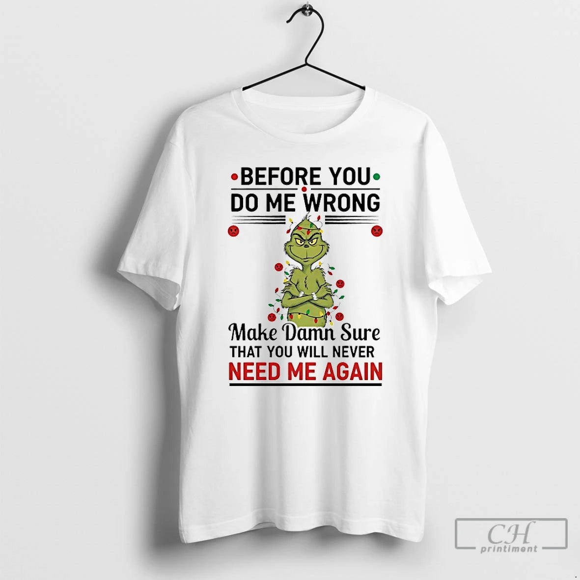 Classic Grinch Before You Do Me Wrong Need Me Again Chirstmas 2025 T Shirts Sweater Hoodie, Sweatshirt | TeeBloomCo.com