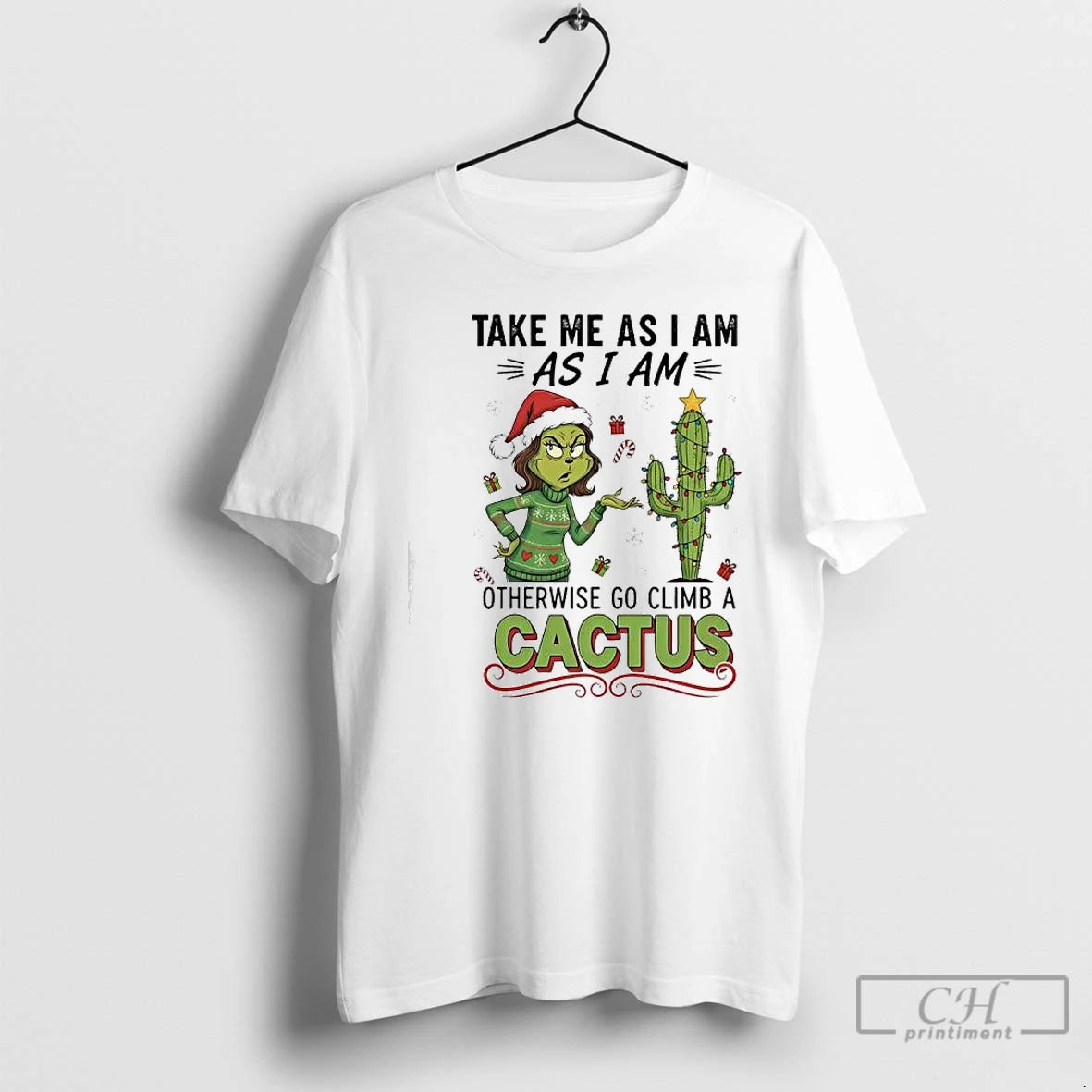 Classic Grinch Cactus Take Me As I Am As I Am Otherwise Go Climb T-Shirts, Hoodie, Sweatshirt | TeeBloomCo.com