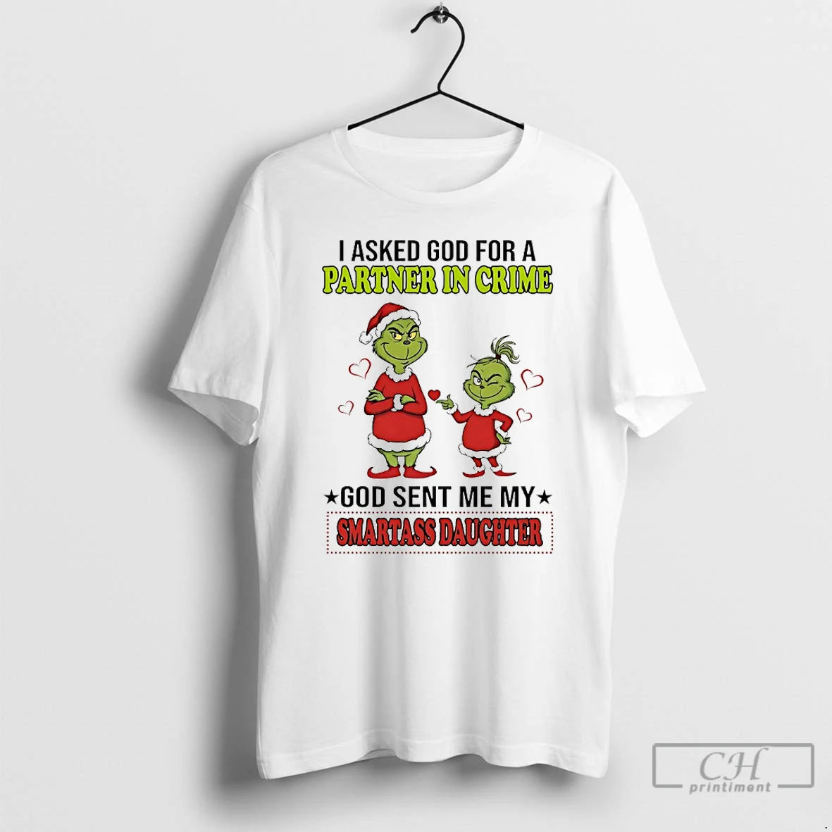 Classic Grinch I Asked God For A Partner In Crime God Sent Me My Smartass T-Shirts, Hoodie, Sweatshirt | TeeBloomCo.com