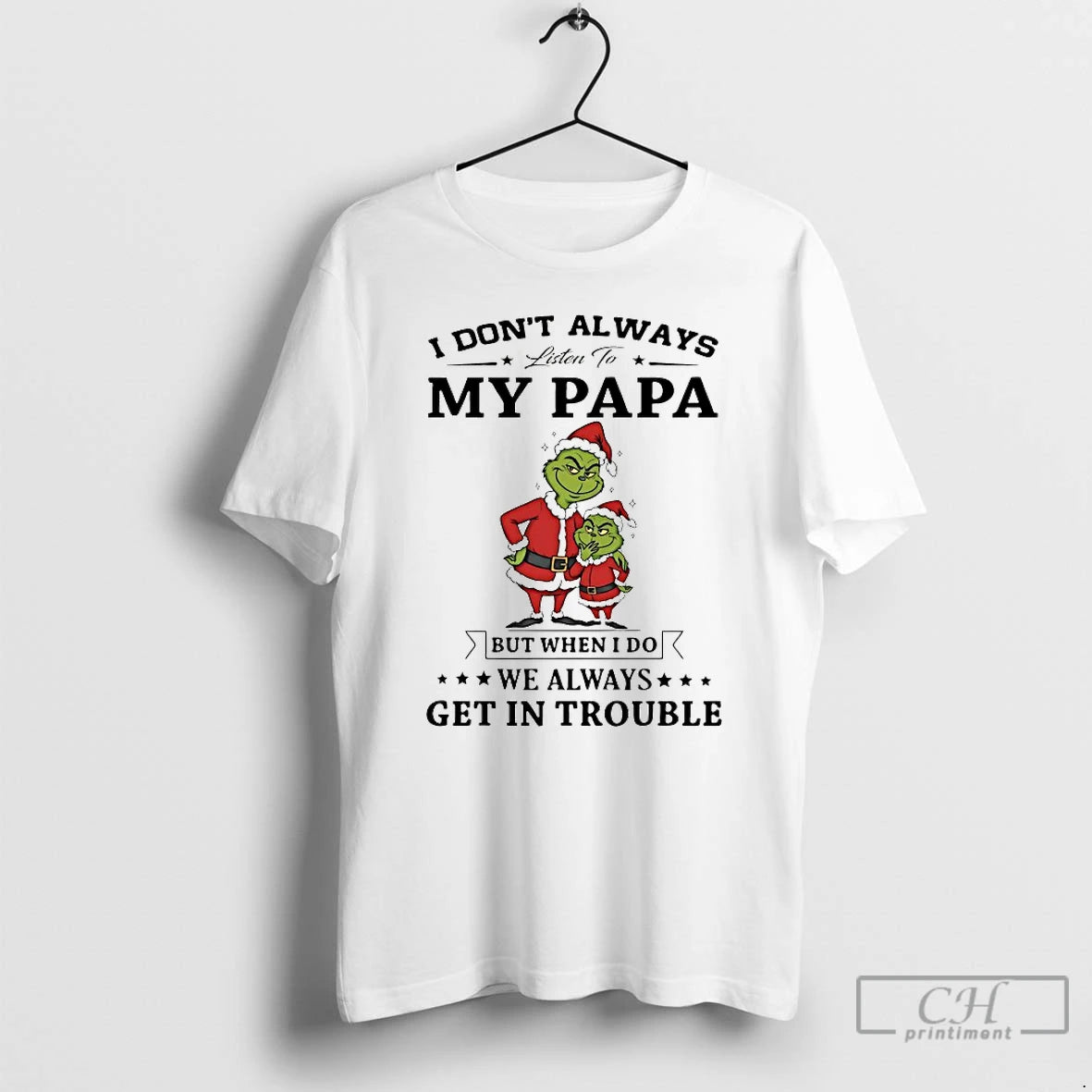 Classic Grinch I Dont Always Listen To My Papa Chirstmas 2025 T-Shirts, Hoodie, Sweatshirt | TeeBloomCo.com