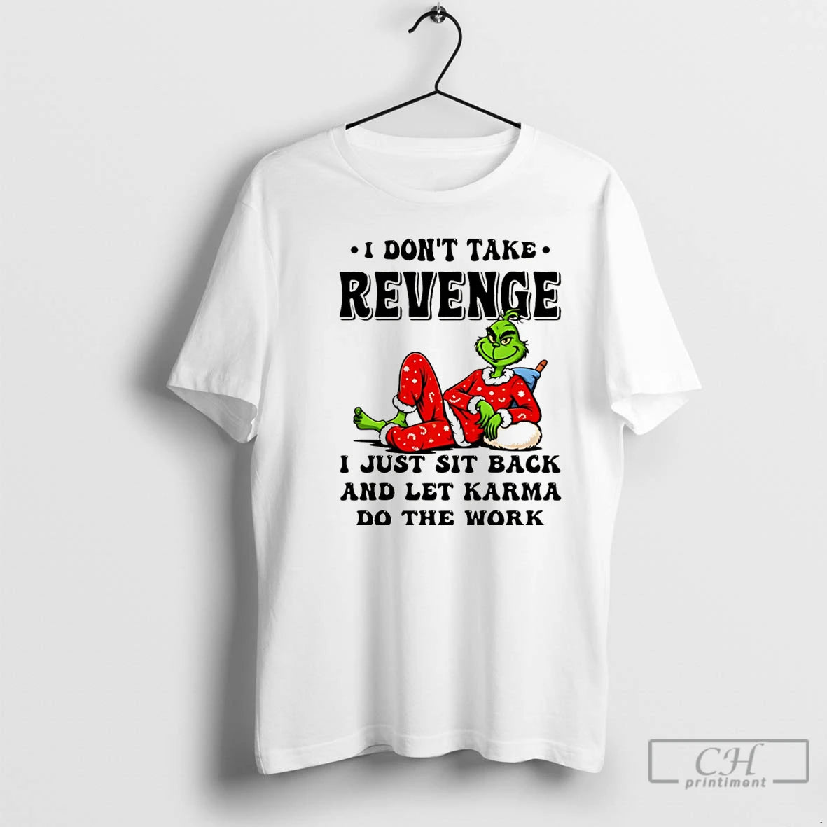 Classic Grinch I Dont Take Revenge I Just Sit Back And Let Karma Do The T-Shirts, Hoodie, Sweatshirt | TeeBloomCo.com