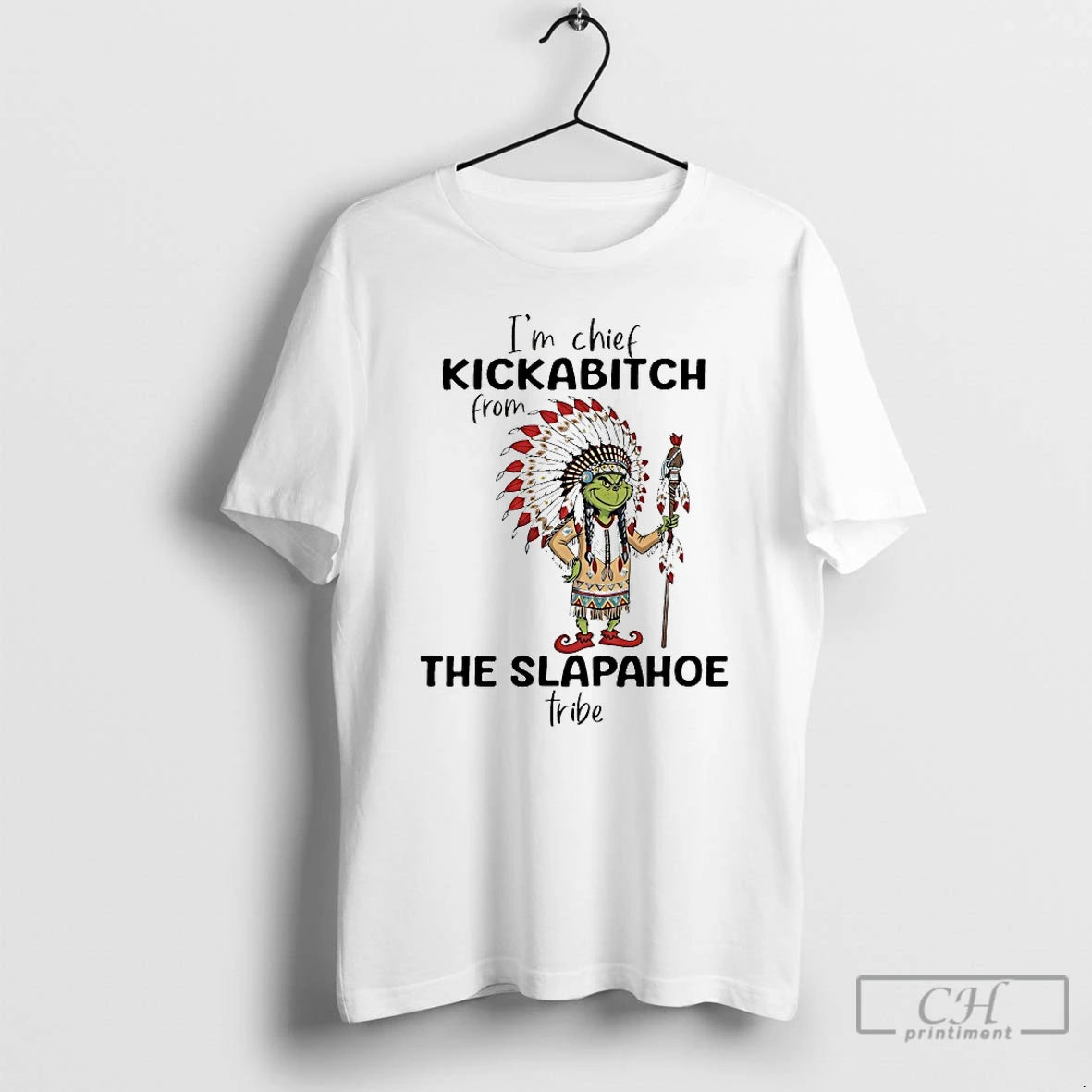 Classic Grinch Im Chief Kickabitch From The Slapahoe Tribe Christmas 2025 T-Shirts, Hoodie, Sweatshirt | TeeBloomCo.com
