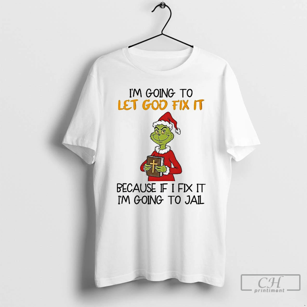 Classic Grinch Im Going To Let God Fix It Christmas T-Shirts, Hoodie, Sweatshirt | TeeBloomCo.com