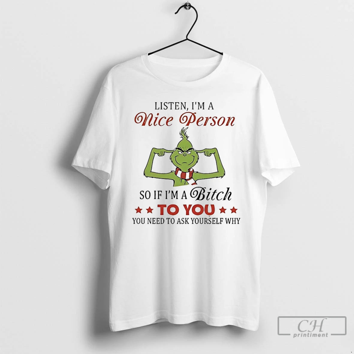 Classic Grinch Listen Im A Nice Person So If Im A Bitch To You You T-Shirts, Hoodie, Sweatshirt | TeeBloomCo.com