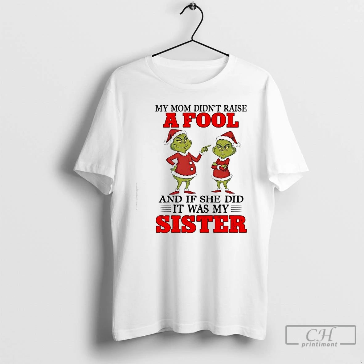 Classic Grinch Santa My Mom Didnt Raise A Fool And If She Did It Was T-Shirts, Hoodie, Sweatshirt | TeeBloomCo.com