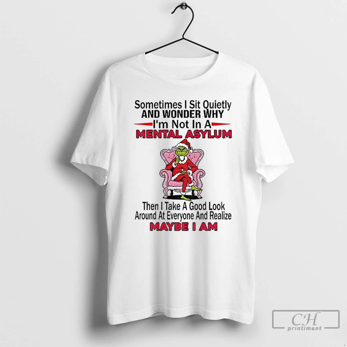 Classic Grinch Santa Sometimes I Sit Quietly And Wonder Why Im Not In A Mental T-Shirts, Hoodie, Sweatshirt | TeeBloomCo.com